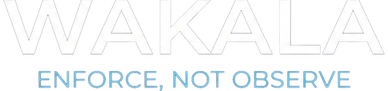 wakala — enforce, not observe